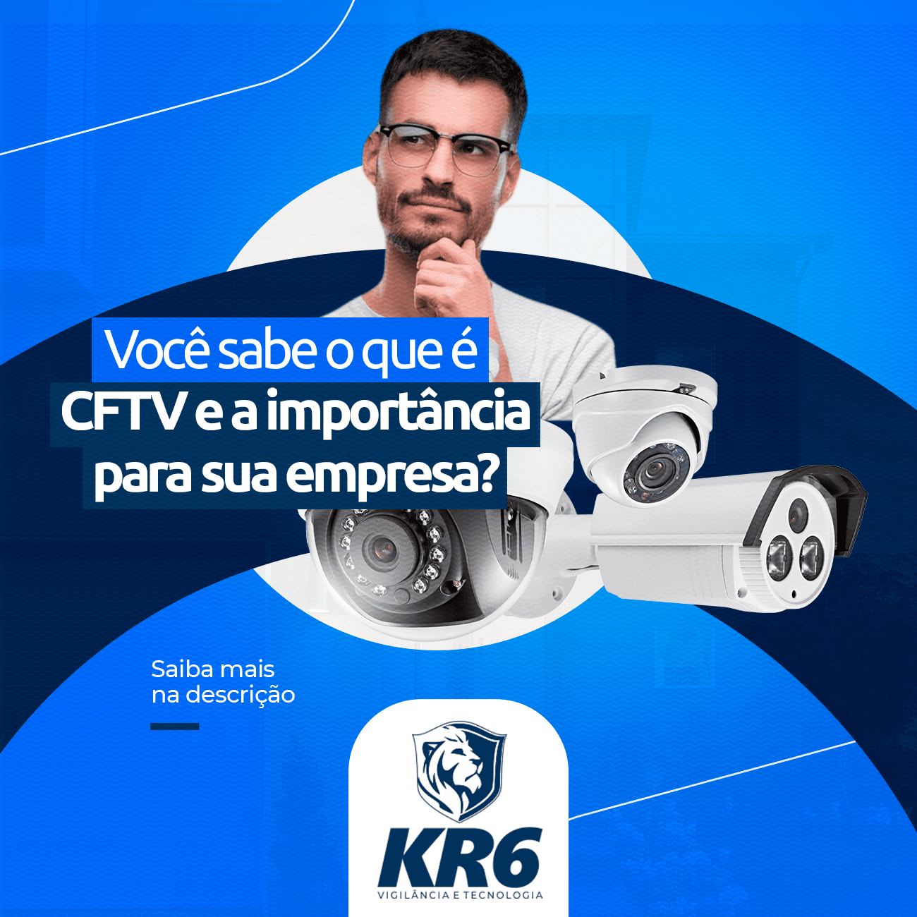 KR6 Vigilância Você sabe o que é CFTV e a importância para sua empresa? Caxias do Sul