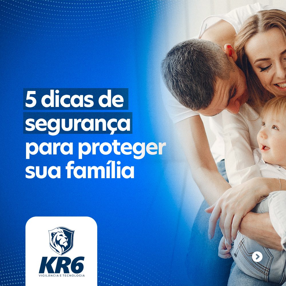 5 dicas de segurança para proteger sua família