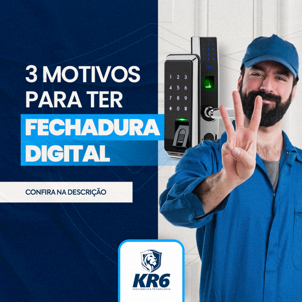 3 Motivos para você ter Fechadura Digital